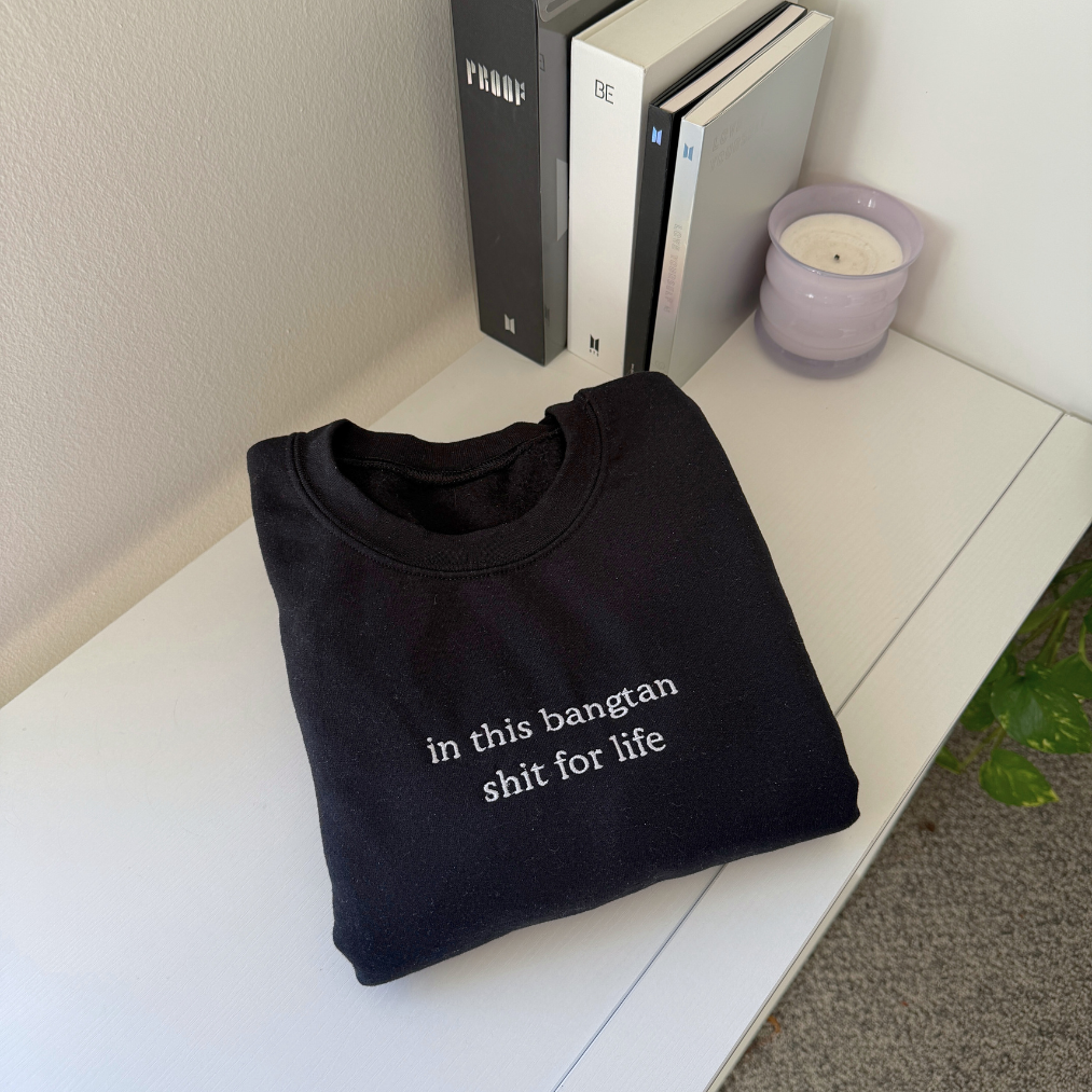 in this bangtan shit for life embroidered crewneck